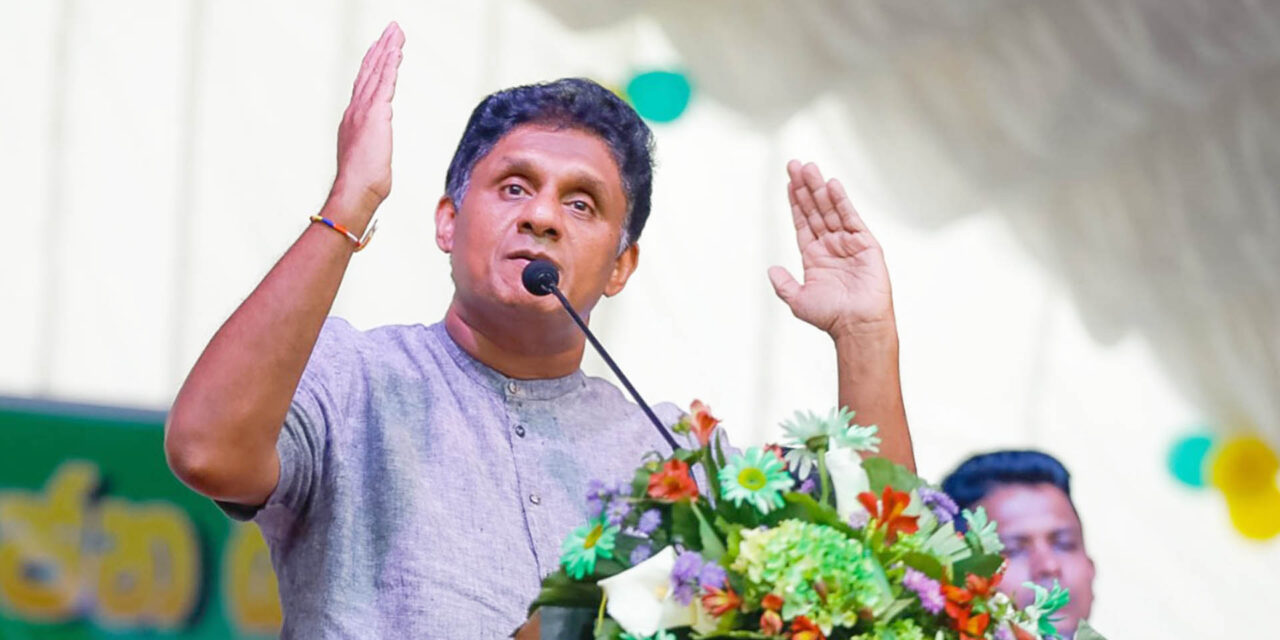 දැවෙන ප්‍රශ්න විසඳන්නට විපක්ෂ නායක සජිත්ගෙන් දැනෙන වැඩපිළිවෙළක් !